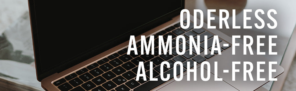 Laptop image. White Text: ODERLESS, AMMONIA-FREE and ALCOHOL-FREE